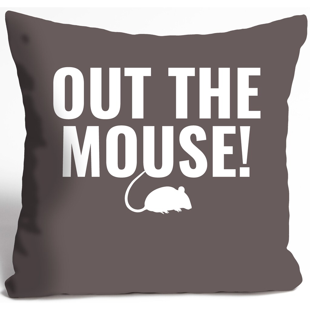 queence Dekokissen »OUT THE MOUSE!«