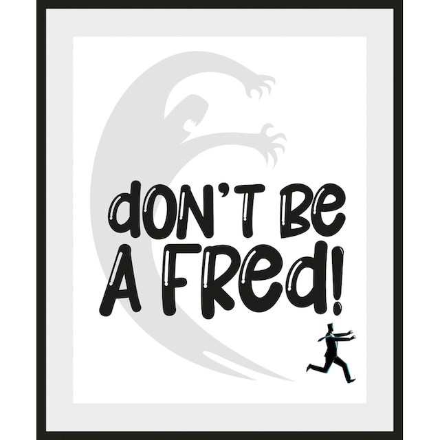 queence Bild »DON'T BE A FRED!«, Schriftzug, (1 St.) kaufen | BAUR