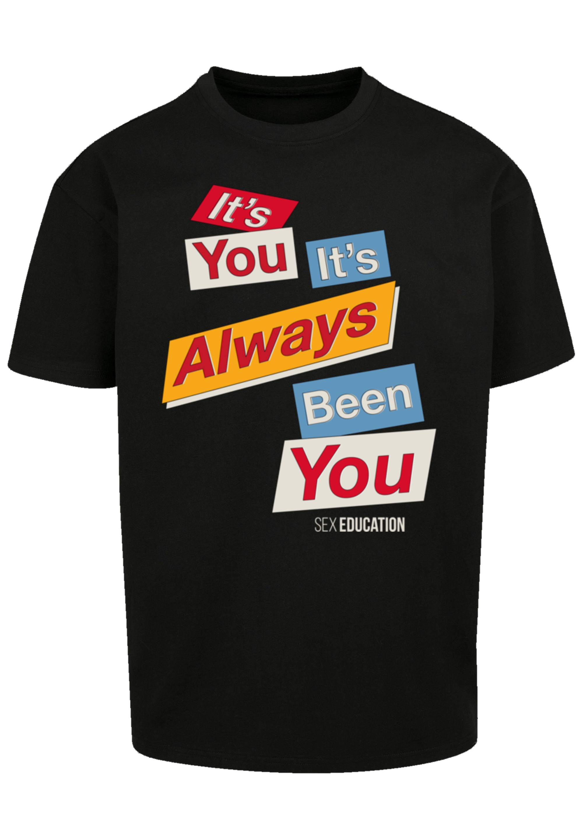 F4NT4STIC T-Shirt "Sex Education It Always Been You", Premium Qualität günstig online kaufen