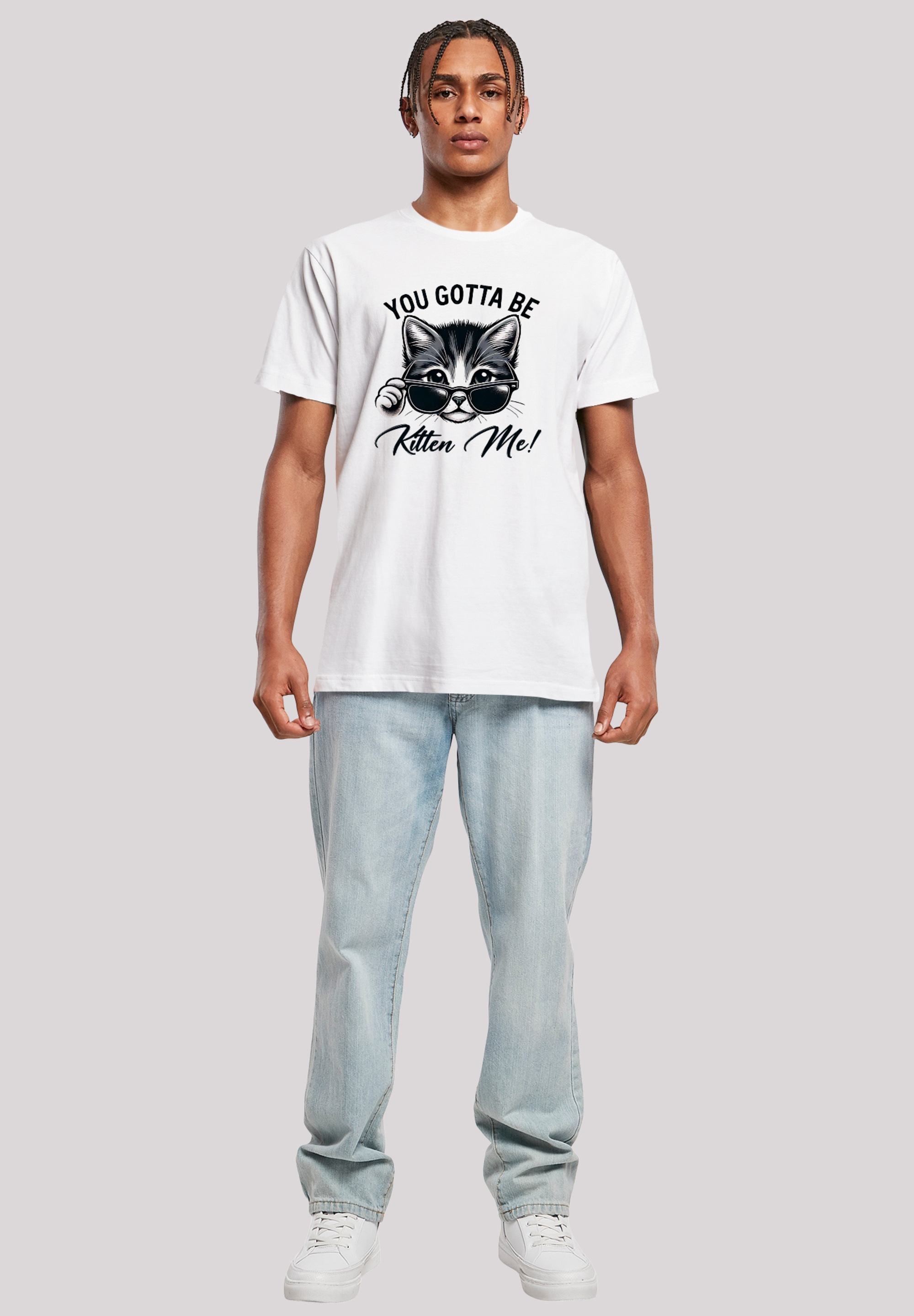 F4NT4STIC T-Shirt »Kätzchen You Gotta Be Kitten Me!«, Premium Qualität