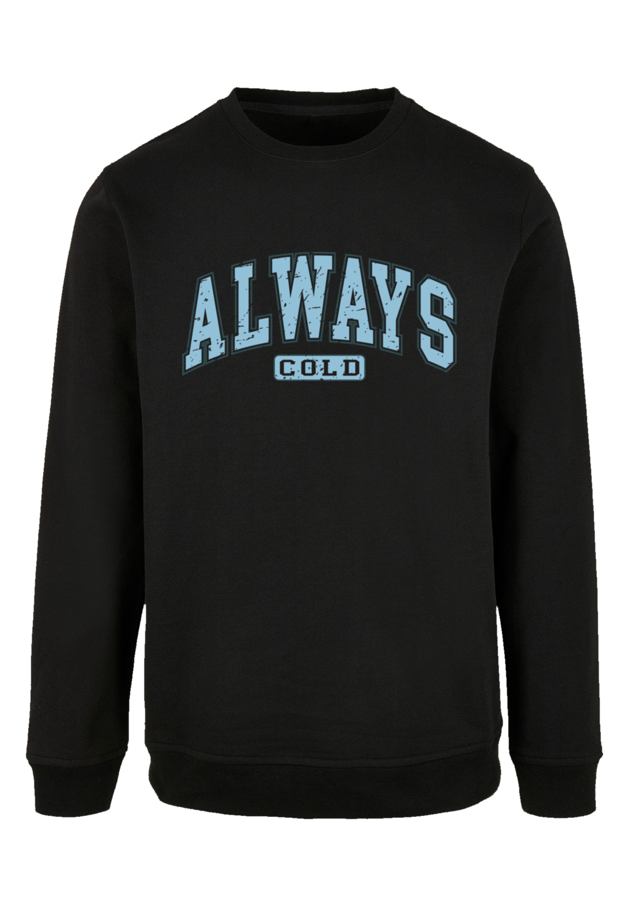 F4NT4STIC Sweatshirt »Always Cold Collegiate Cozy Winter«, Premium Qualität, Christmas Collection