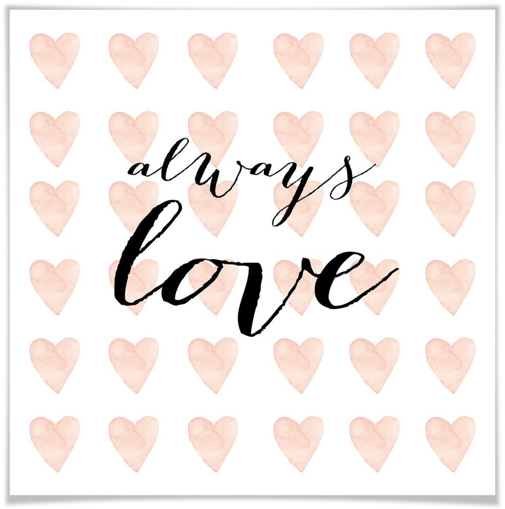 Love«, Always St.), Schriftzug, Wall-Art (1 Poster Poster, Liebe | Bild, Wandposter bestellen »Schriftzug Wandbild, BAUR