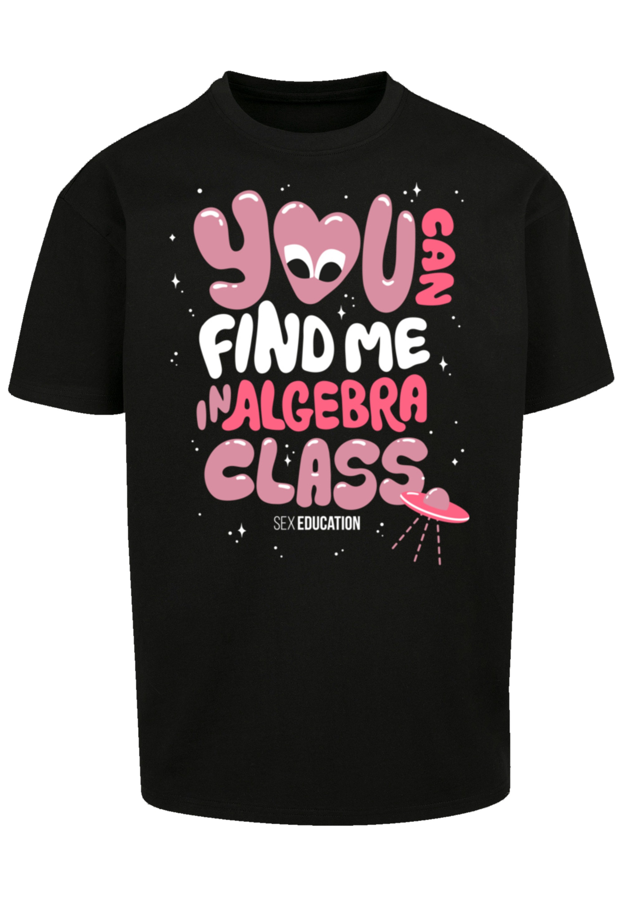F4NT4STIC T-Shirt »Sex Education You can Find Me In Algebra Class«, Premium Qualität