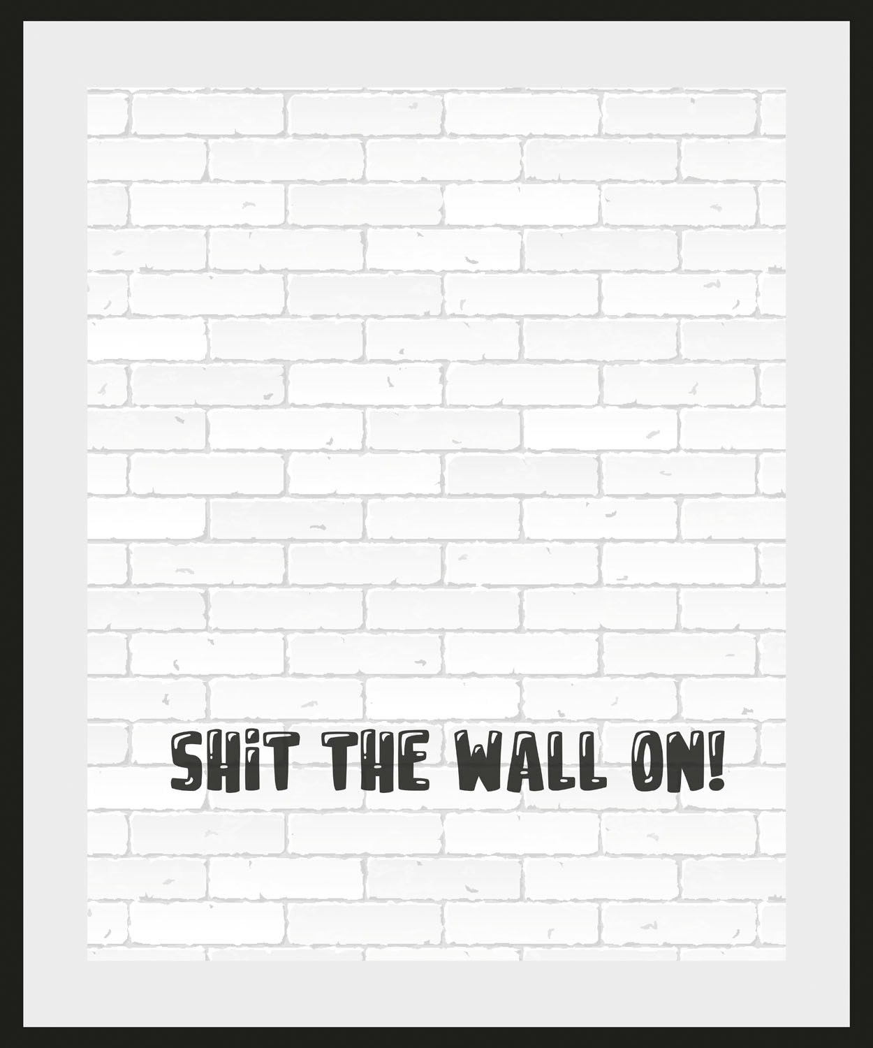 queence Bild »SHIT THE WALL BAUR bestellen Schriftzug, (1 St.) ON!«, 