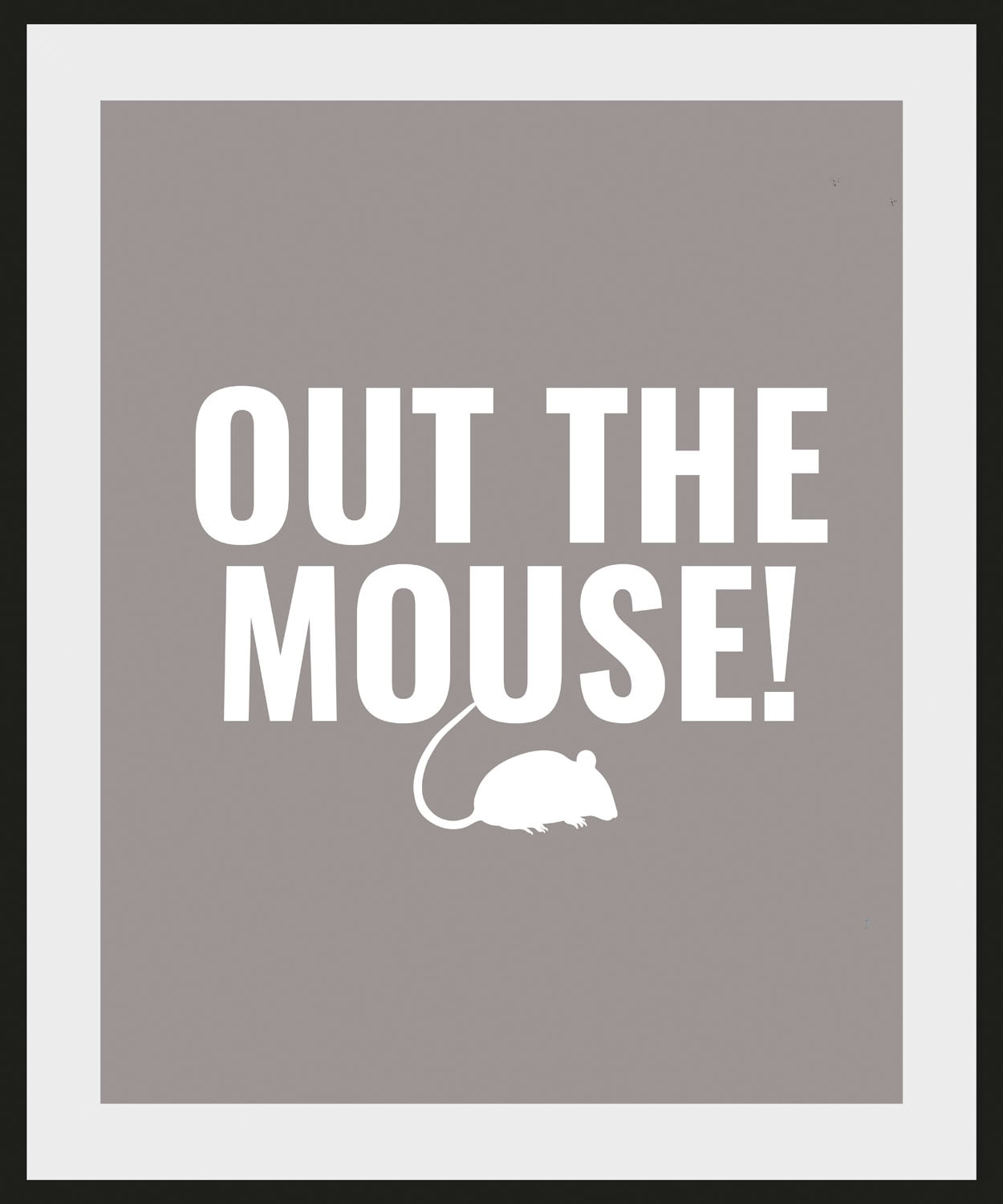 queence Bild »Aus die Maus!«, Schriftzug-Humor-Sprüche & Texte-Mäuse-Haustiere, (1 St.), HD Premium Poster-Druck inkl. Holzrahmen