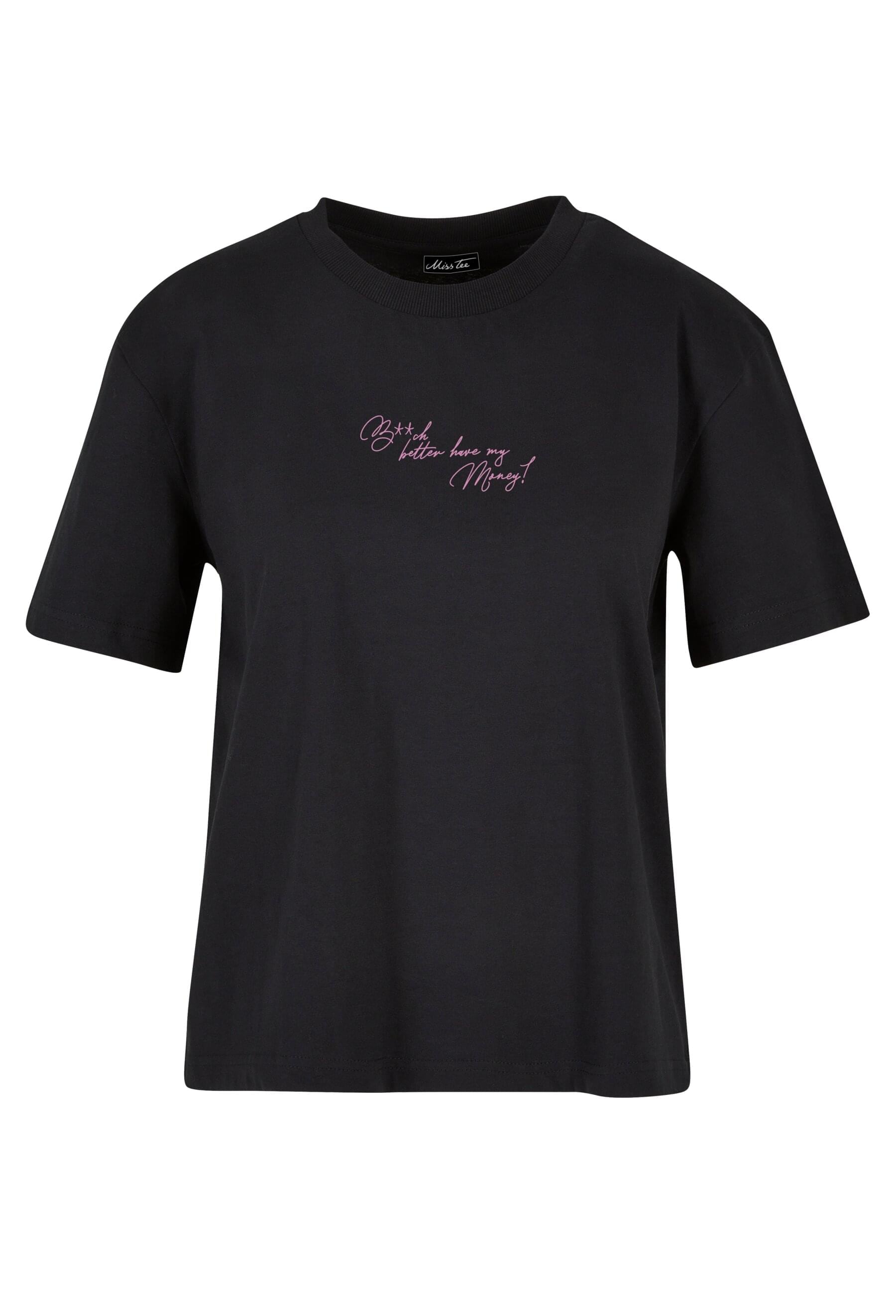 Miss Tee T-Shirt »Miss Tee B**ch Better Tee«, (1 tlg.)