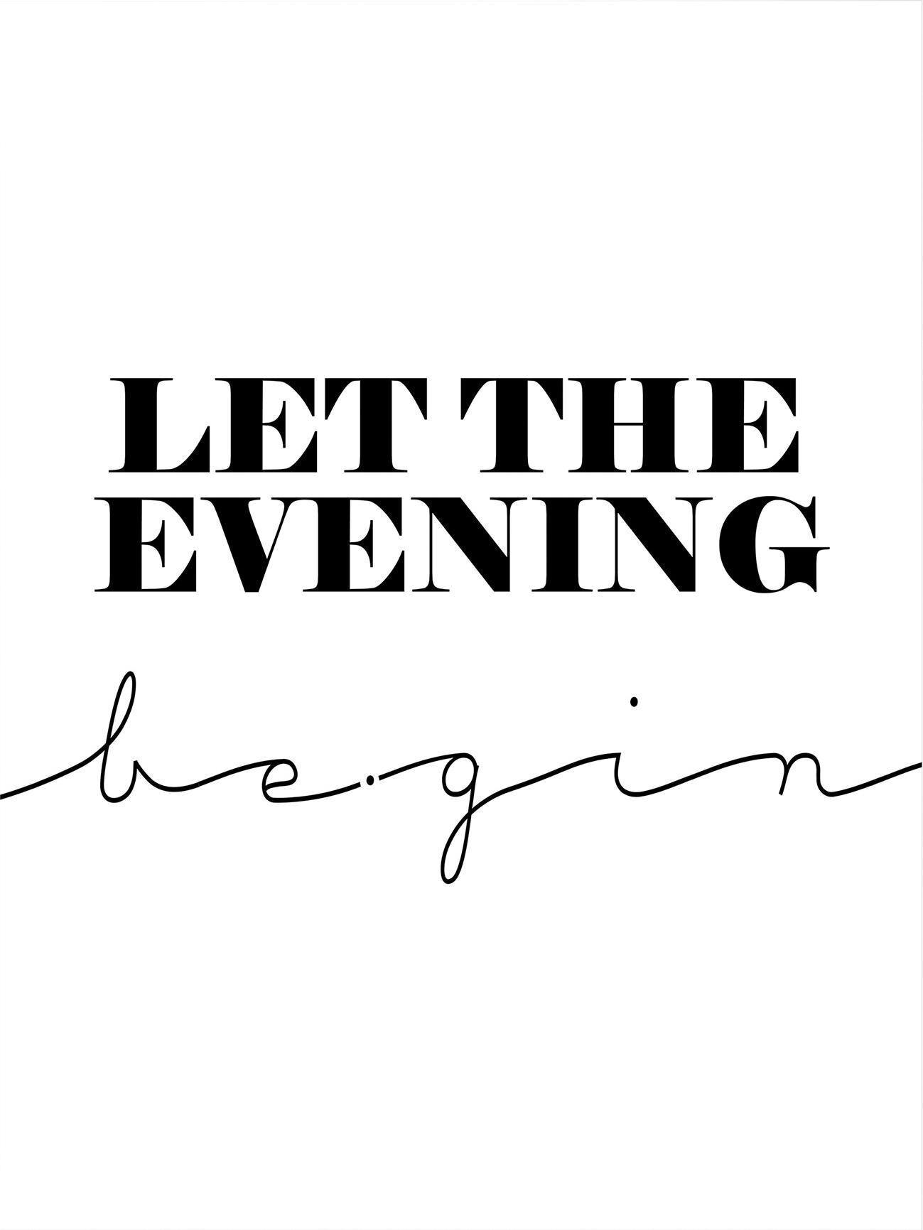 Poster »Let the evening be gin«, Schriftzug, Poster ohne Bilderrahmen