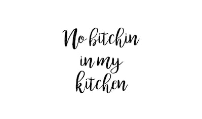 Wanddekoobjekt »No bitchin in my kitchen«, Schriftzug auf Stahlblech