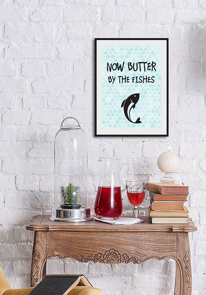 queence Bild "NOW BUTTER BY THE FISHES" Fisch & Meeresfrüchte Humor Schriftzug Sprüche & Texte Wassertiere 1 Stk. tlg. HD Premium Poster-Druck inkl. Holzrahmen