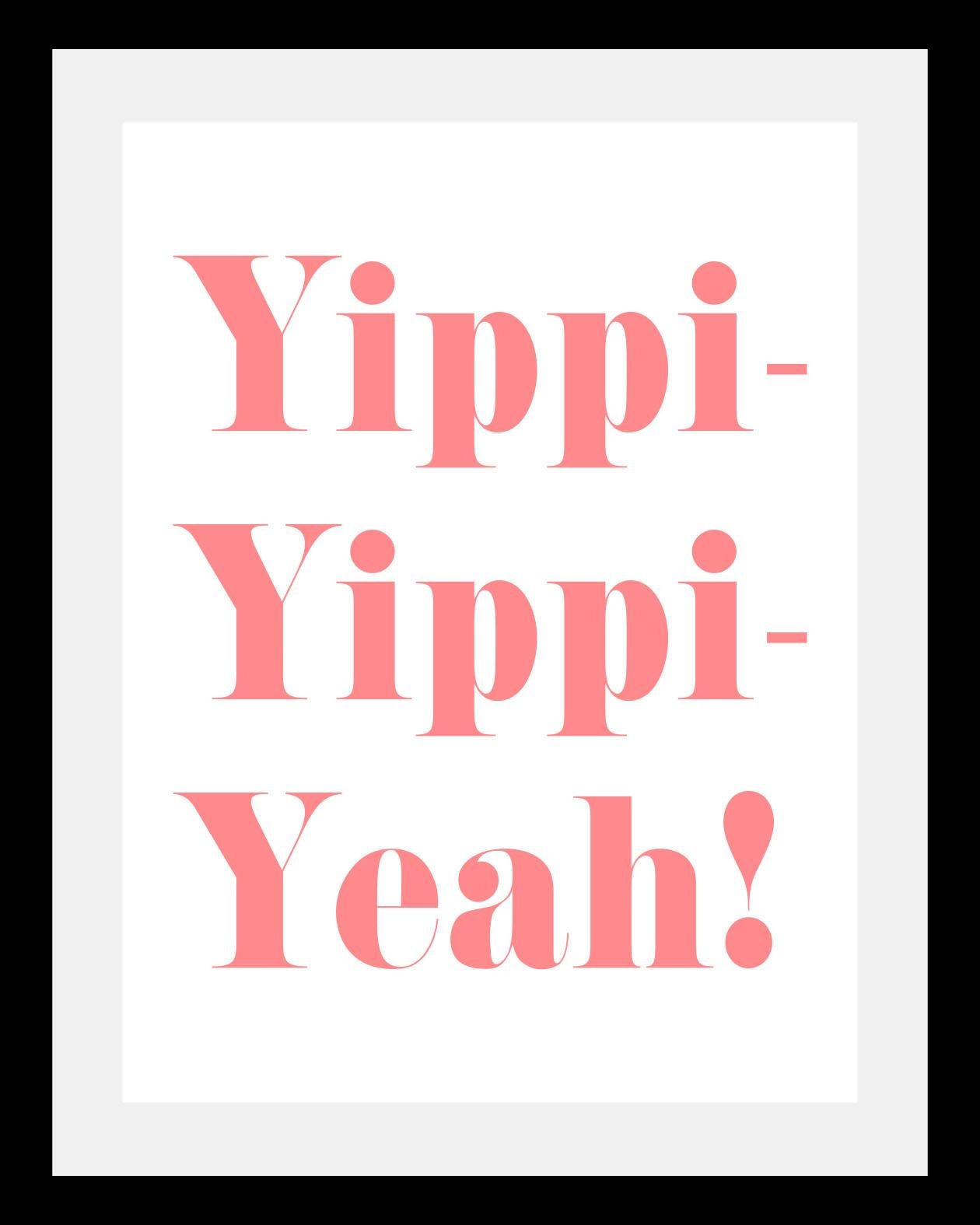 queence Bild "Yippi Yppi Yeah", Sprüche & Texte-Schriftzug-Humor-Motivation günstig online kaufen