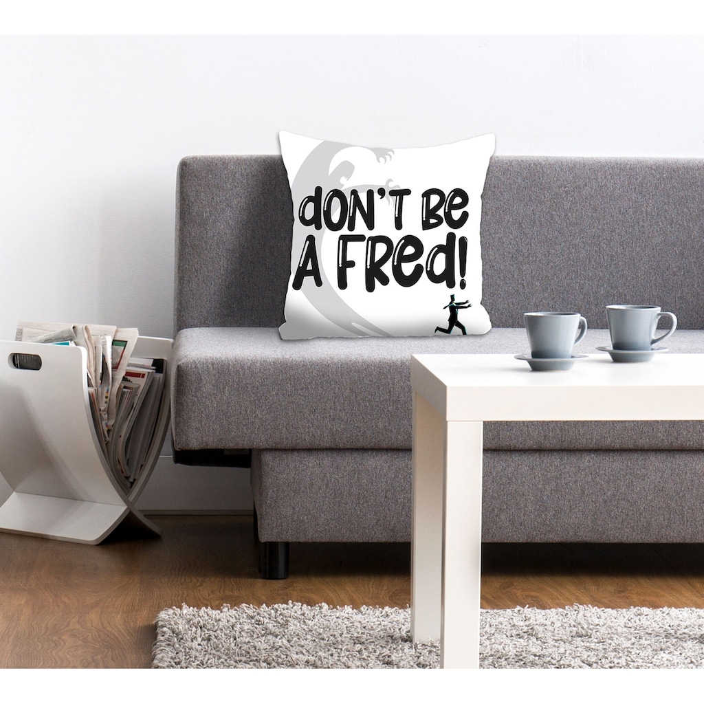 queence Dekokissen »don't be a Fred!«