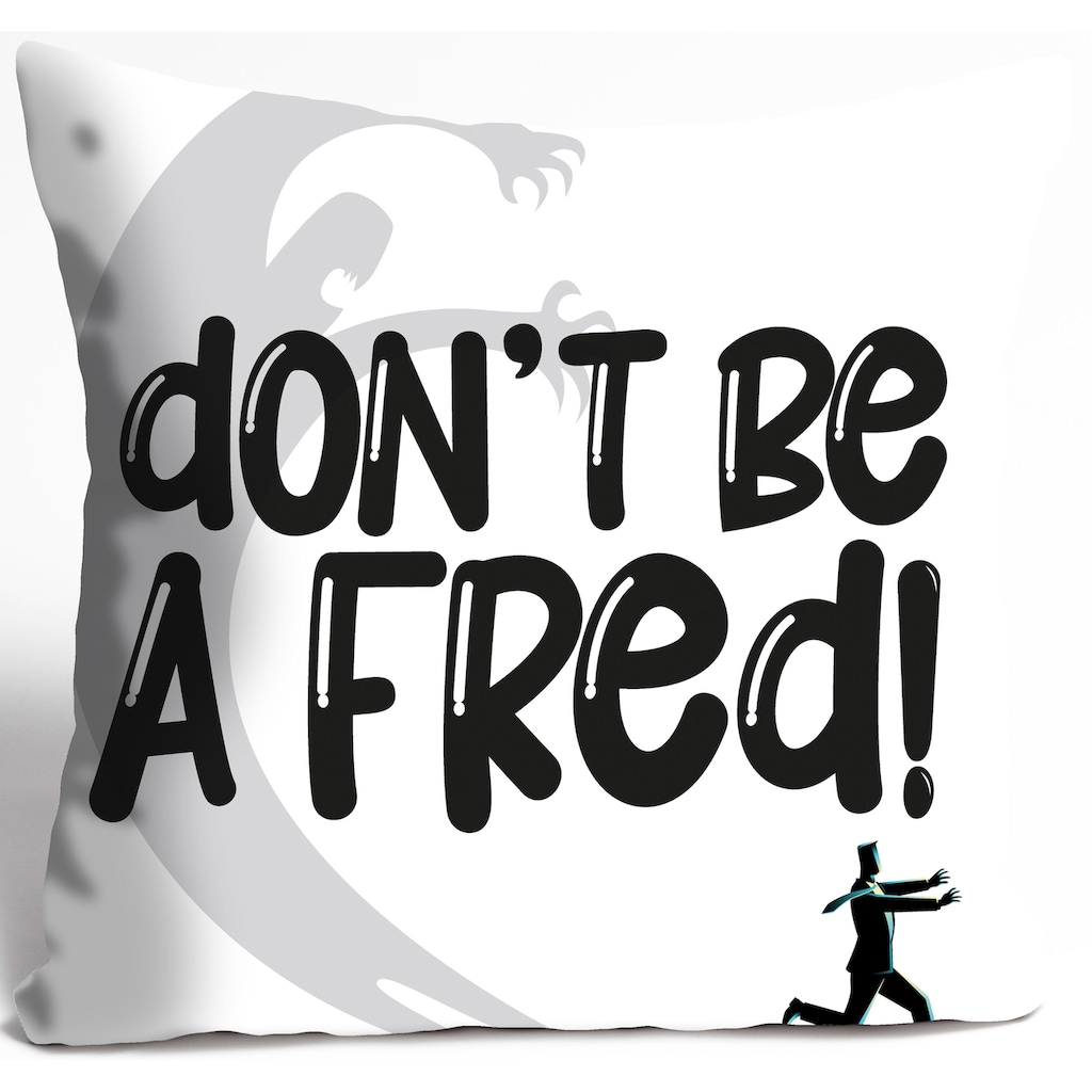 queence Dekokissen »don't be a Fred!«