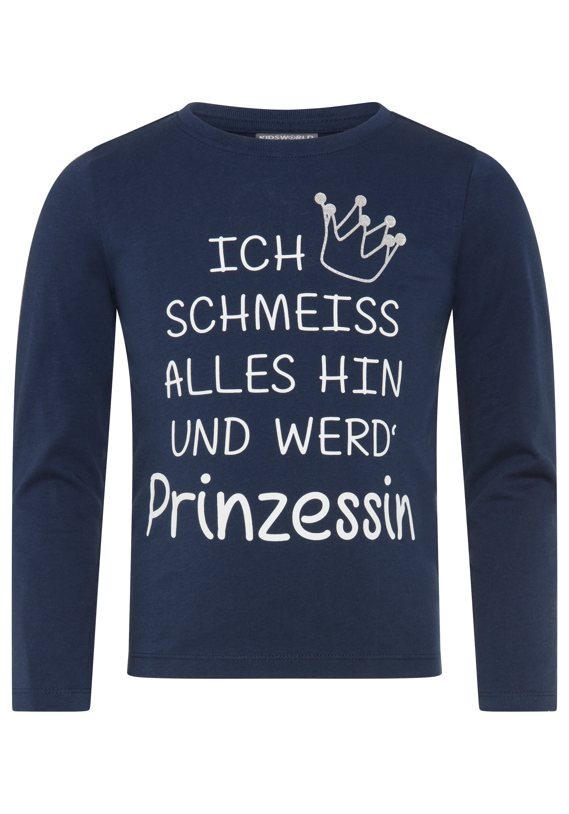 KIDSWORLD Langarmshirt »Ich schmeiss alles hin und werd´ Prinzessin« langärmlig,  Basic-Passform,  mit Glitzerdruck