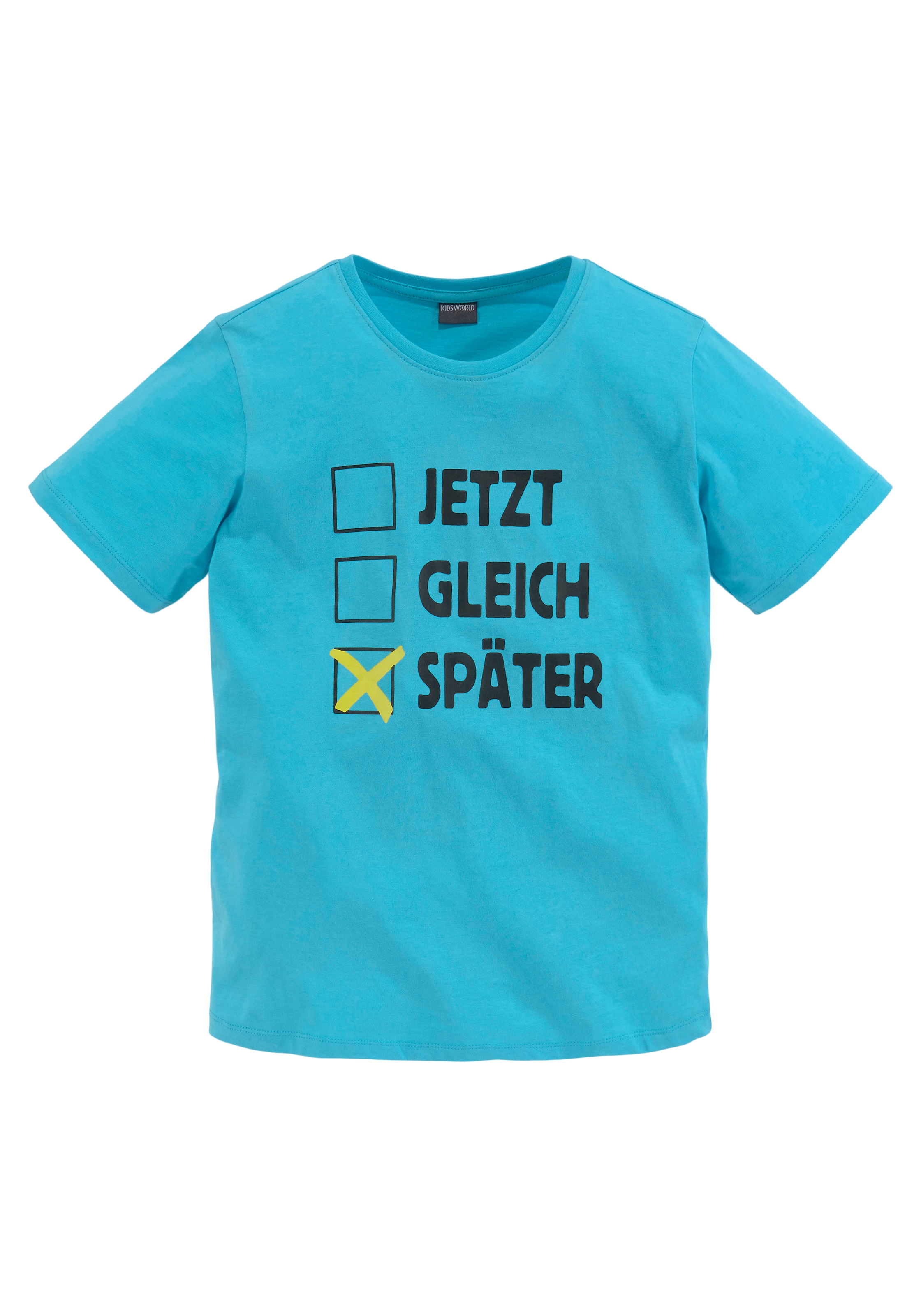 »SPÄTER«, KIDSWORLD Spruch | BAUR ▷ für T-Shirt