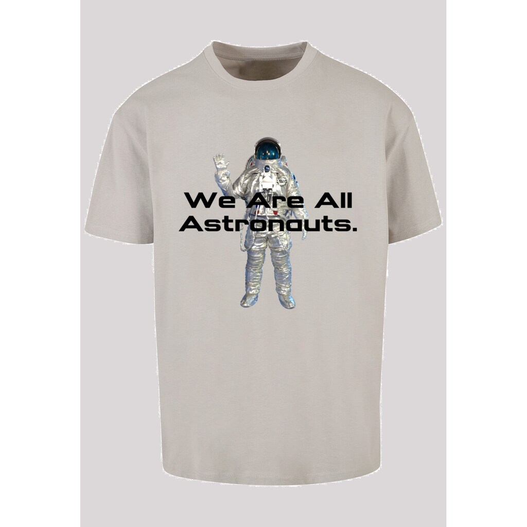 F4NT4STIC T-Shirt »PHIBER SpaceOne We are all astronauts«