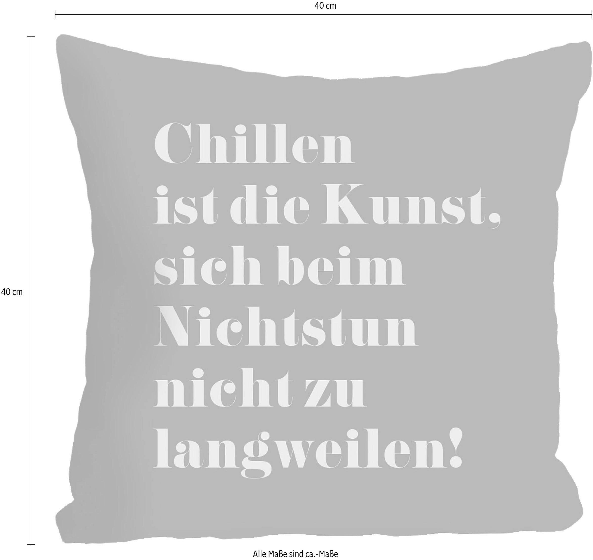 queence Dekokissen »Chillen ist die Kunst, ...« Kissenhülle ohne Füllung, 1 Stück