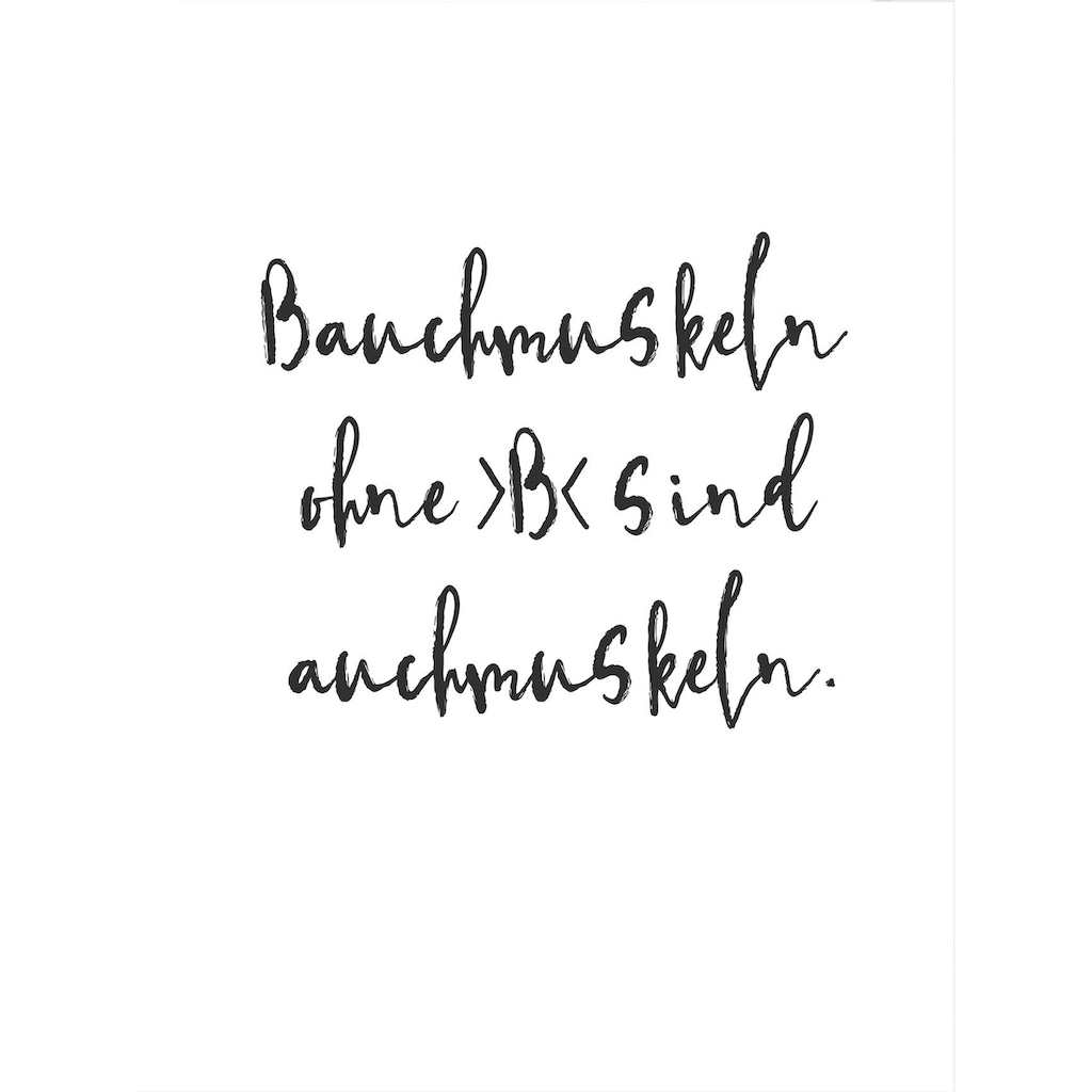 Wall-Art Poster »Spruch Bauchmuskeln ohne B«