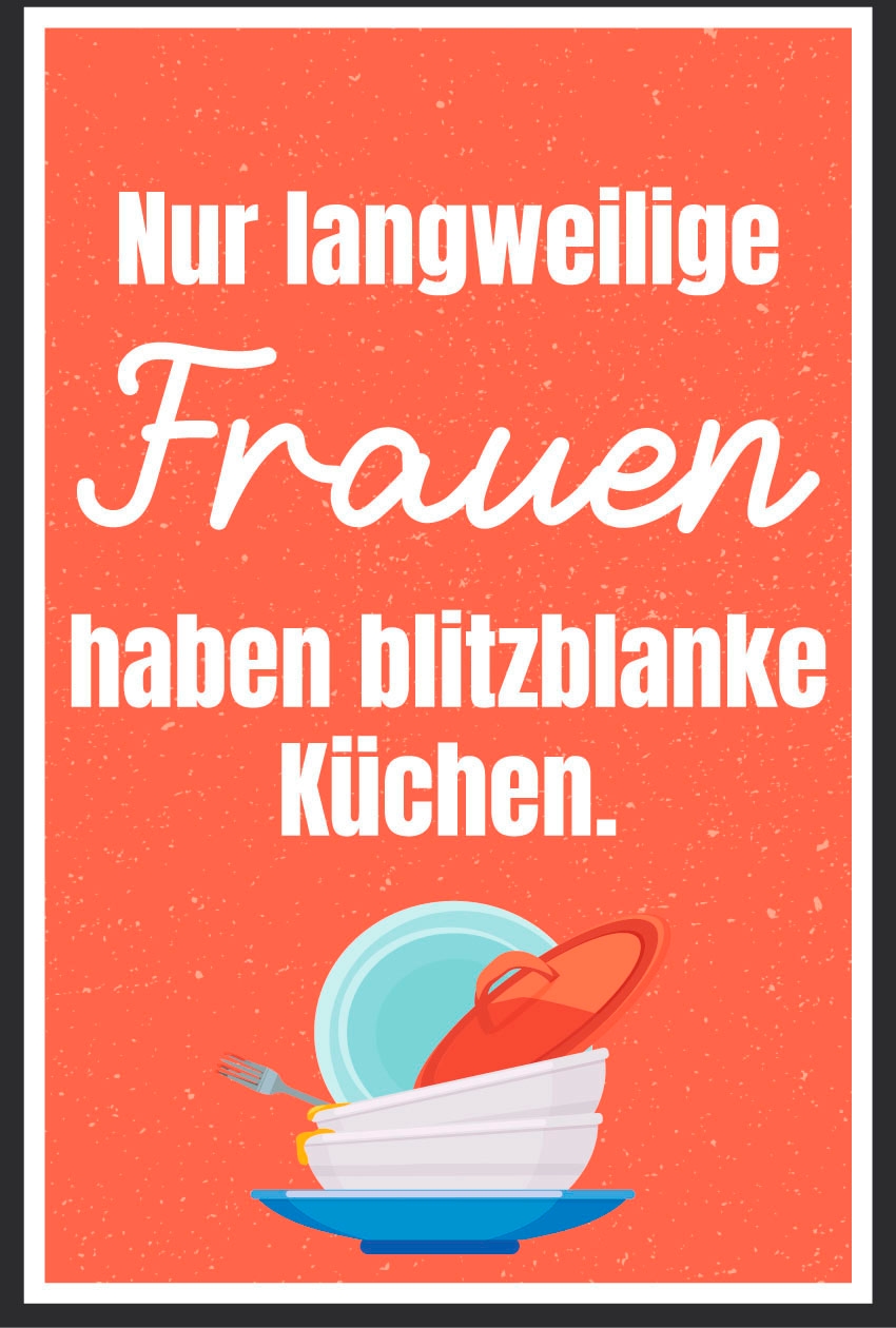 queence Metallbild »Langweilige Frauen«, Schriftzüge-Schriftzug, (1 St.), Stahlschild, Blechschild, Sprüche, Texte, witzig