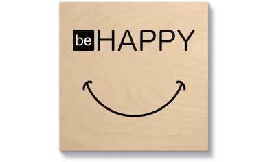 Holzbild »Be happy - Sei glücklich«, Sprüche & Texte, (1 St.)
