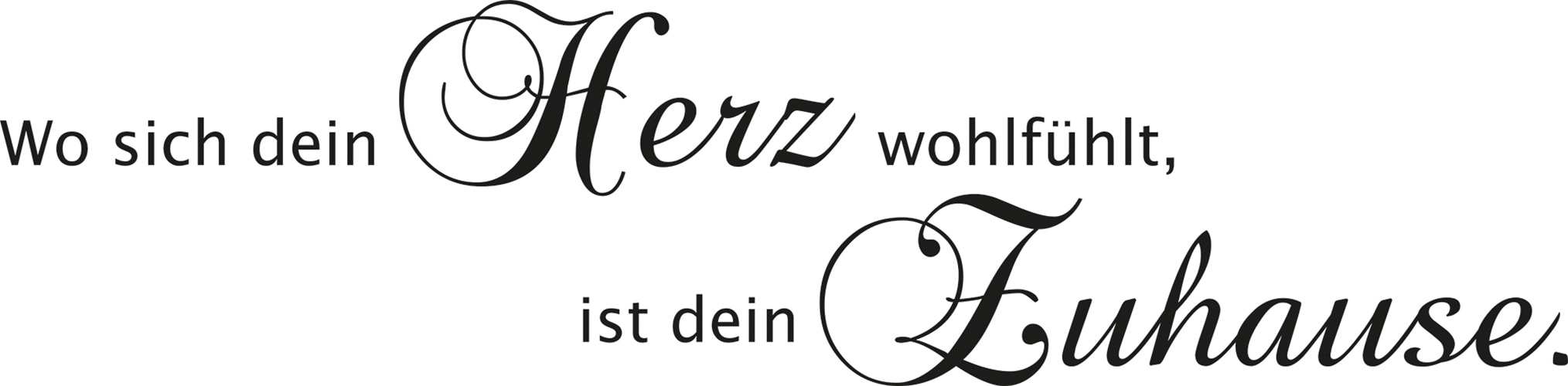 Wandspruch »Wo sich dein Herz wohlfühlt, ist dein Zuhause«, (1 St.), Wandtattoo,...