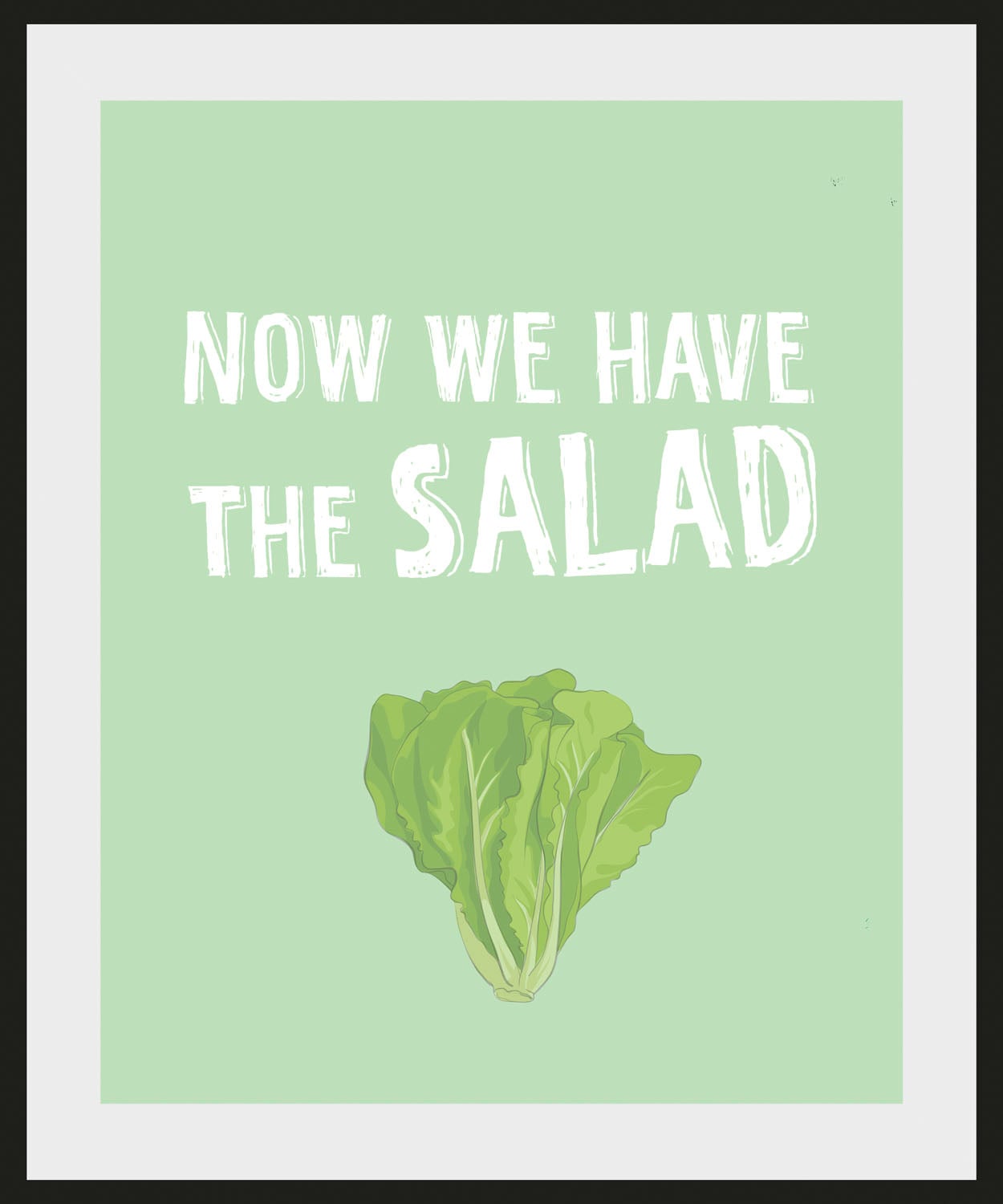 queence Bild "NOW WE HAVE THE SALAD", Schriftzug, (1 St.) günstig online kaufen