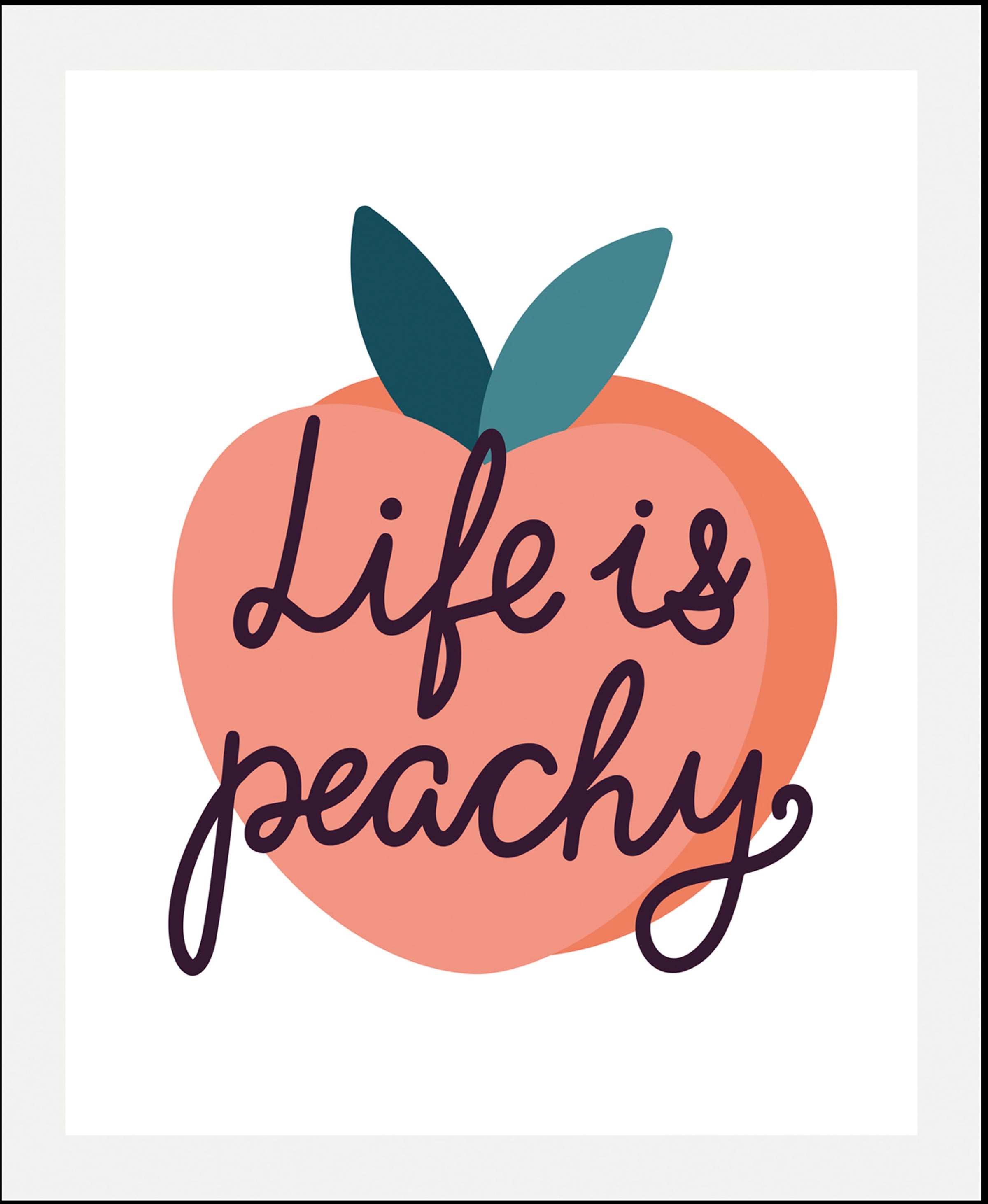 queence Bild "Life is peachy" Humor  Obst Bilder  Schriftzug  Schriftzüge 1 günstig online kaufen