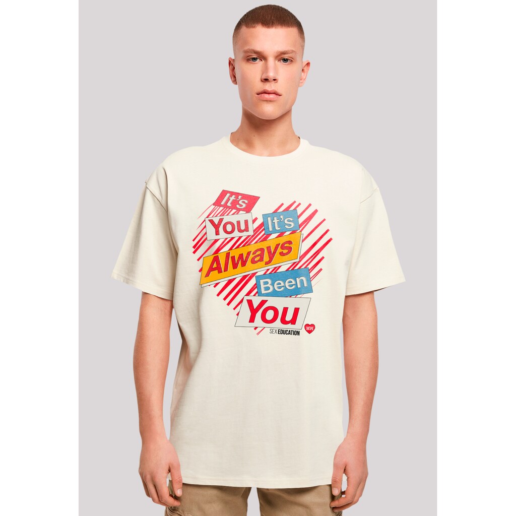 F4NT4STIC T-Shirt »Sex Education It's Always You«
