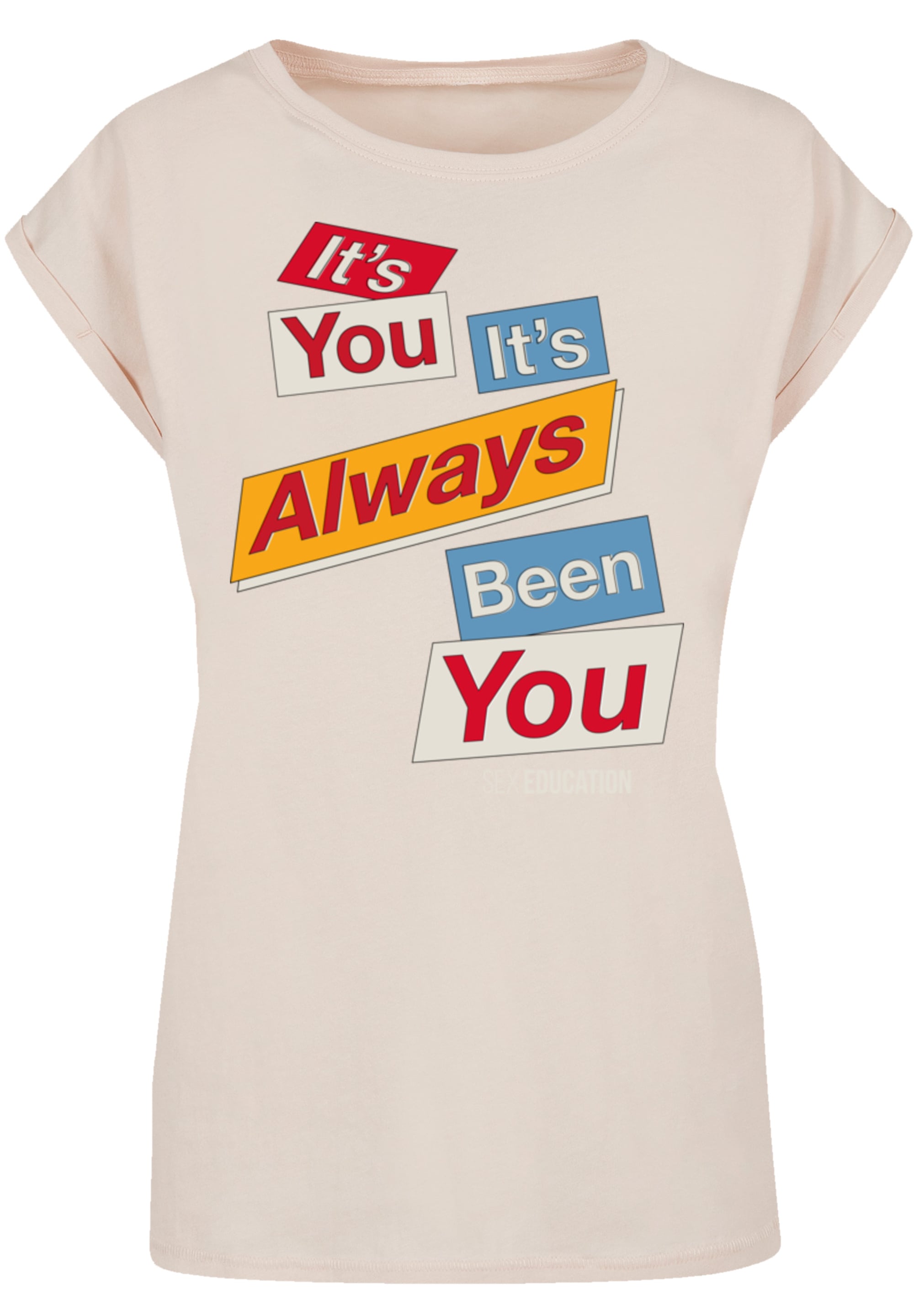 F4NT4STIC T-Shirt »Sex Education It Always Been You«, Premium Qualität