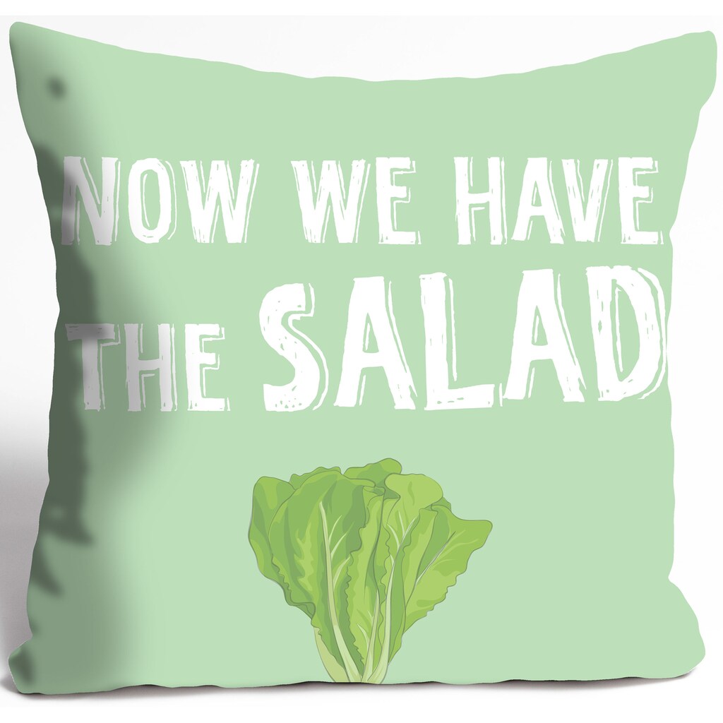 queence Dekokissen »NOW WE HAVE THE SALAD«