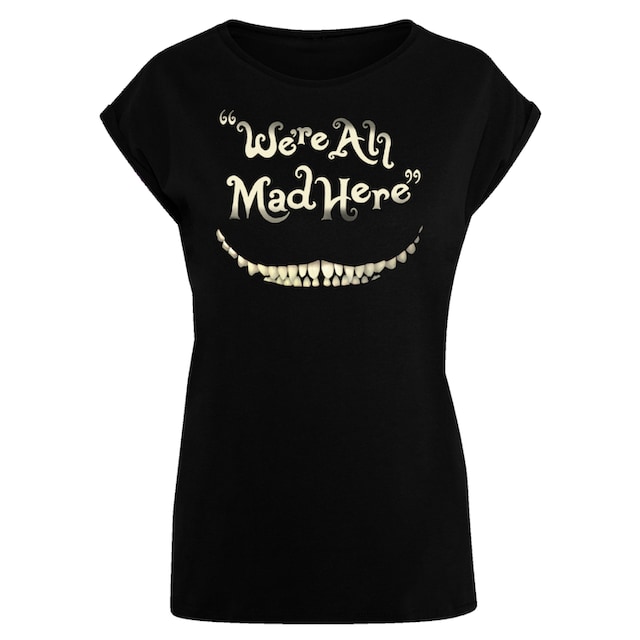 F4NT4STIC T-Shirt »Disney Alice im Wunderland Mad Here Smile«, Premium  Qualität bestellen | BAUR