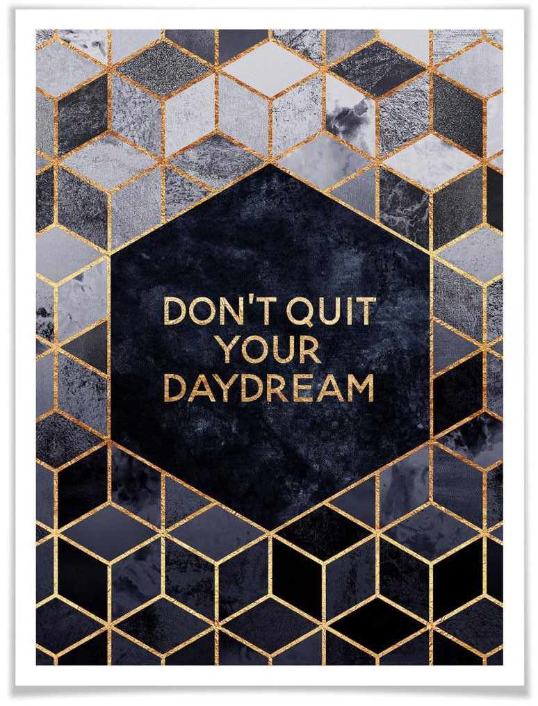 Poster »Don´t Quit Daydream«, Schriftzug, (1 St.), Poster ohne Bilderrahmen