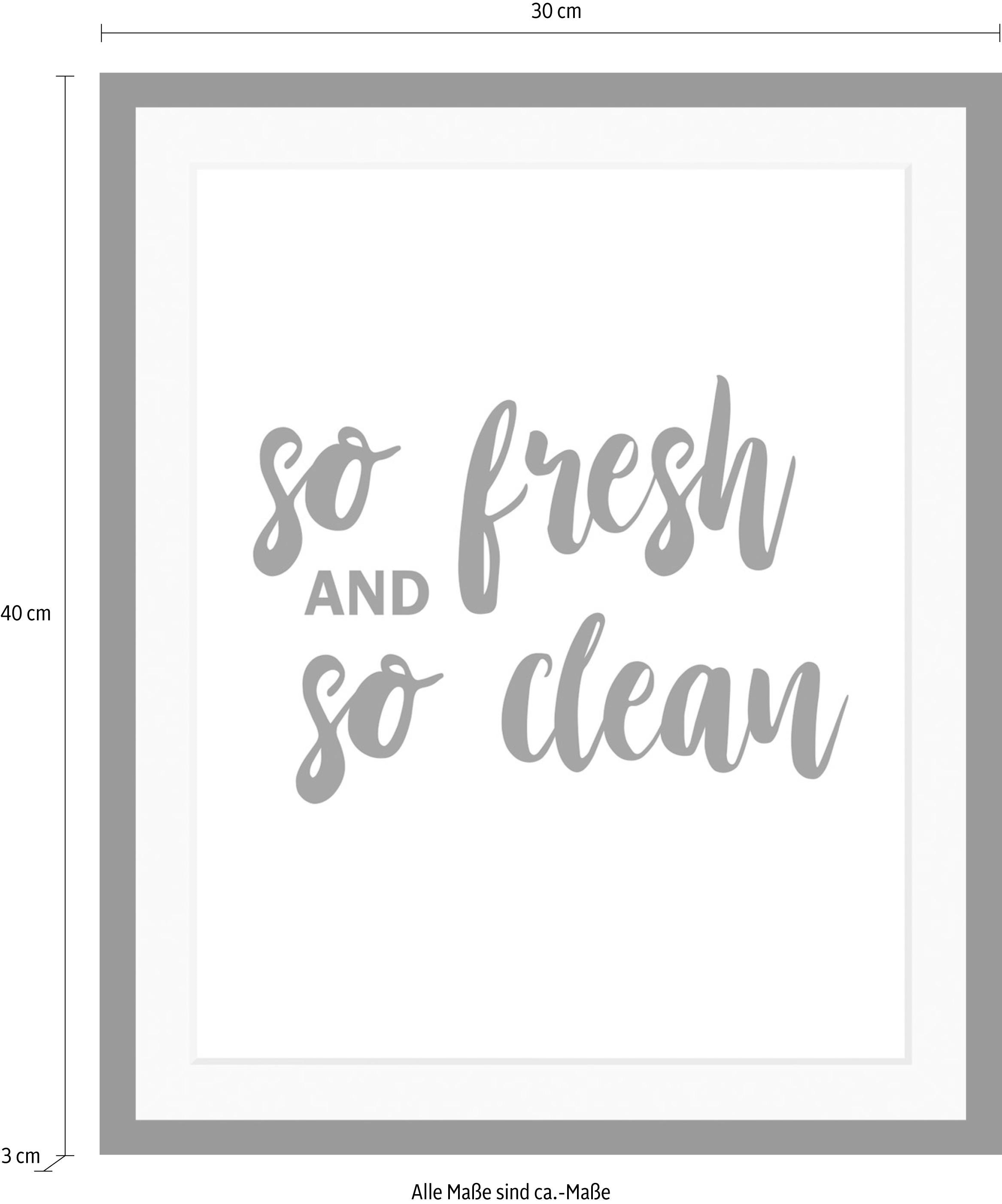 queence Bild »fresh & clean« Humor | Schriftzug | Schwarz-Weiß HD Premium Poster-Druck inkl. Holzrahmen