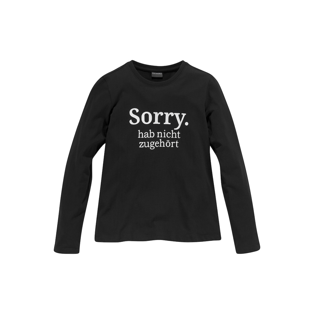 KIDSWORLD Langarmshirt »Sorry. hab nicht zugehört«