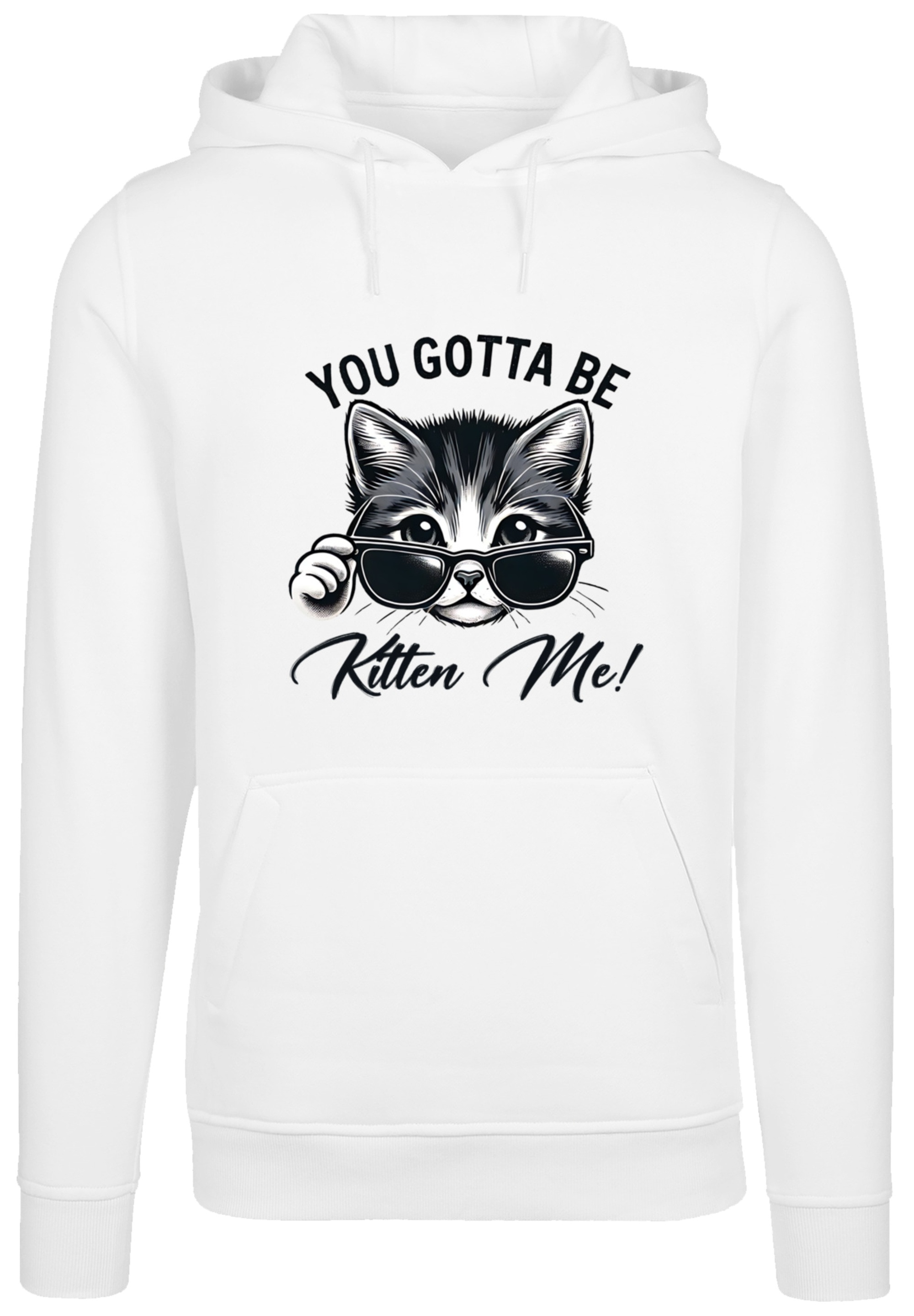 F4NT4STIC Kapuzenpullover »Kätzchen You Gotta Be Kitten Me!«, Premium Qualität