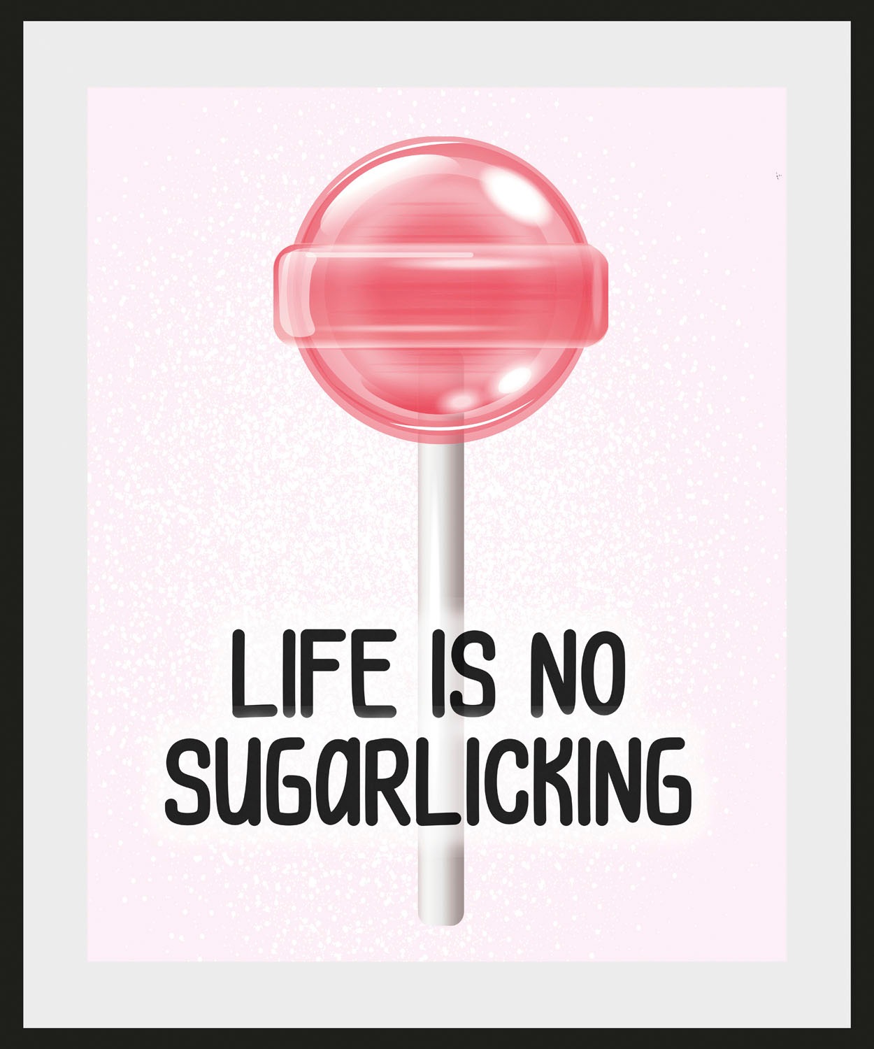 queence Bild "LIFE IS NO SUGARLICKING", Schriftzug-Humor-Sprüche & Texte-Sü günstig online kaufen