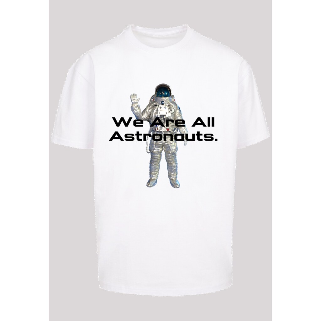 F4NT4STIC T-Shirt »PHIBER SpaceOne We are all astronauts«