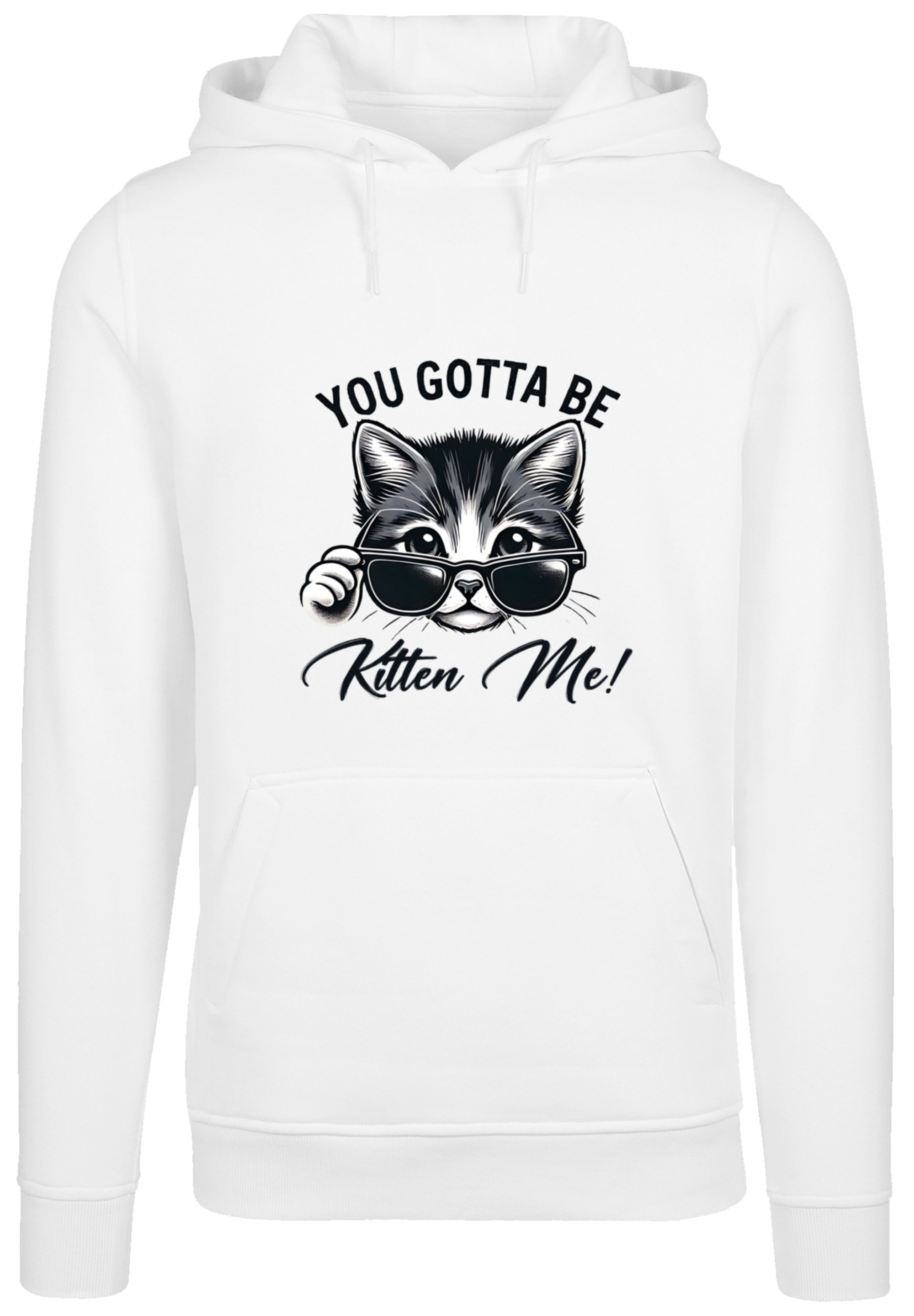 F4NT4STIC Kapuzenpullover »Kätzchen You Gotta Be Kitten Me!«, Premium Qualität