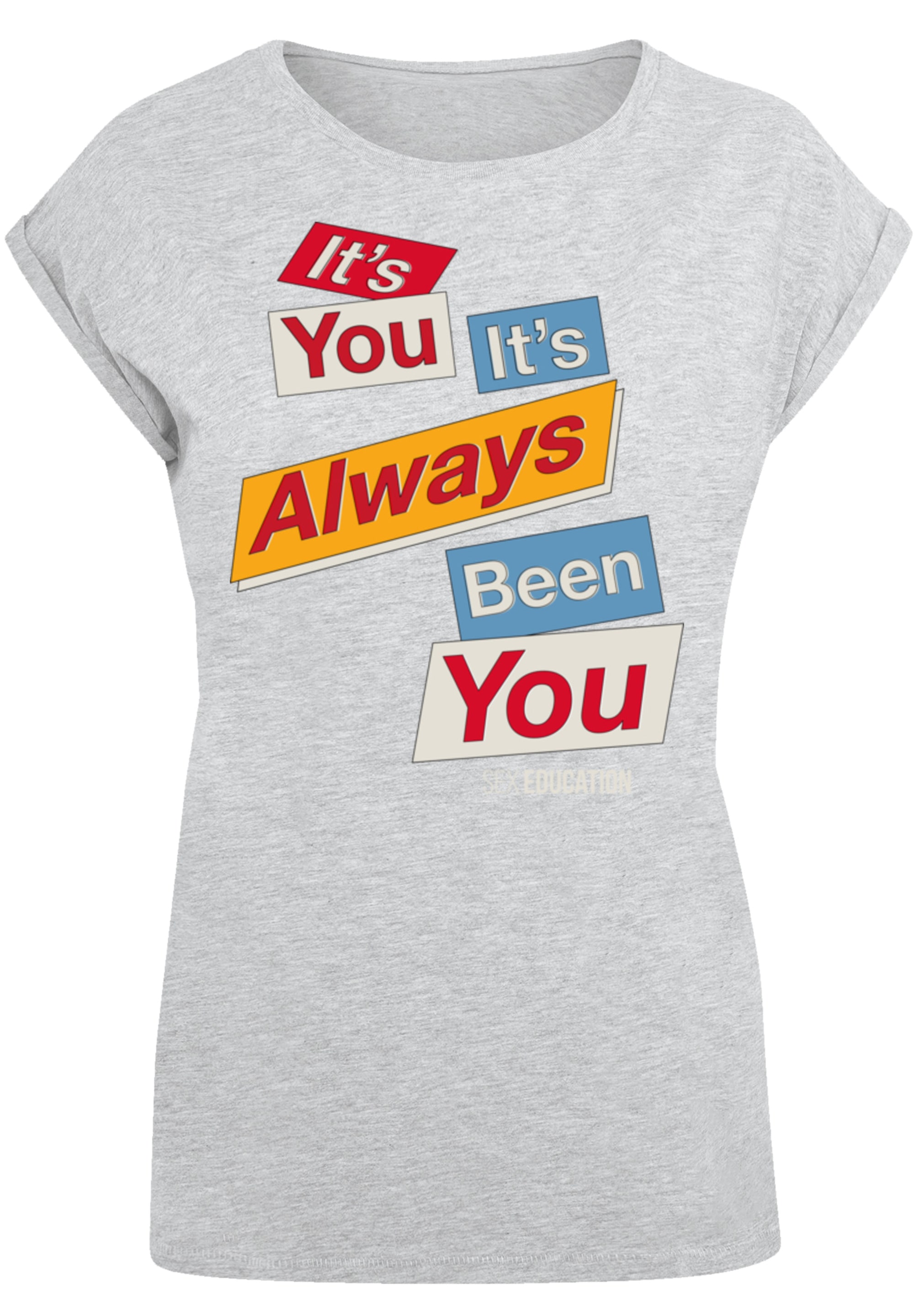 F4NT4STIC T-Shirt "Sex Education It Always Been You", Premium Qualität günstig online kaufen