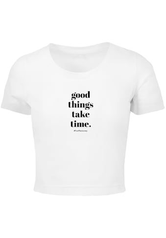 T-Shirt »Merchcode Damen Ladies Good Things Take Time Cropped Tee«, (1 tlg.)