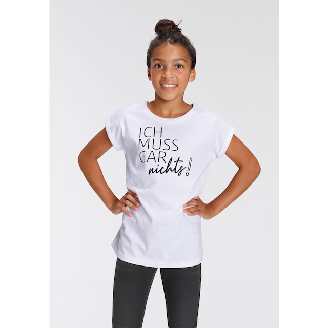 KIDSWORLD T-Shirt »Ich muss garnichts!«, in weiter legerer Form online  bestellen | BAUR