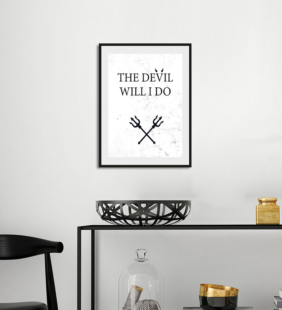 queence Bild »THE DEVIL WILL I DO«, Schriftzug-Humor-Sprüche & Texte-Schwarz-Weiß, (1 St.), HD Premium Poster-Druck inkl. Holzrahmen