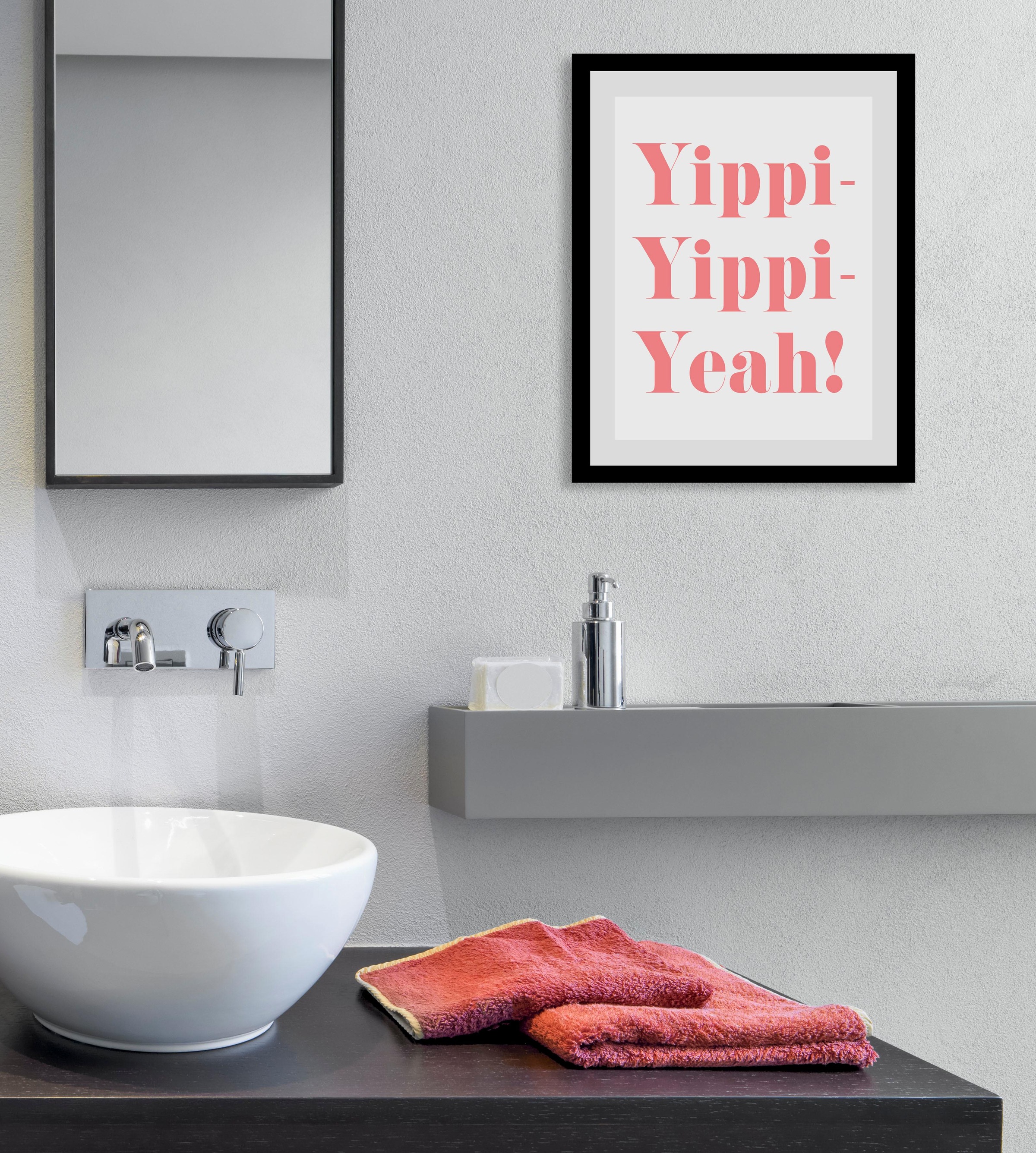 queence Bild »Yippi Yppi Yeah«, Sprüche & Texte-Schriftzug-Humor-Motivationsbilder, HD Premium Poster-Druck inkl. Holzrahmen