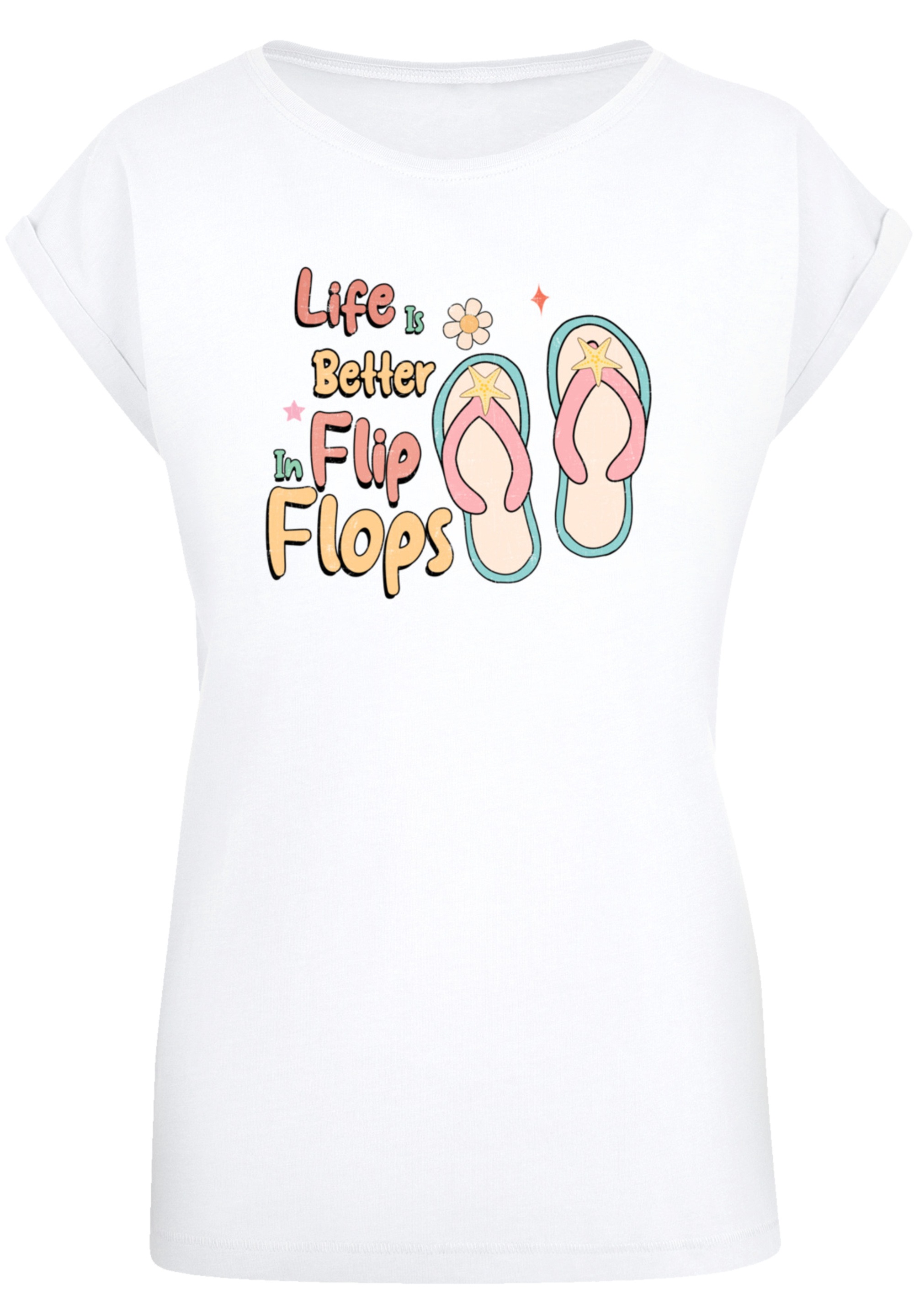 F4NT4STIC T-Shirt »Life Is Better In Flip Flops«, Premium Qualität