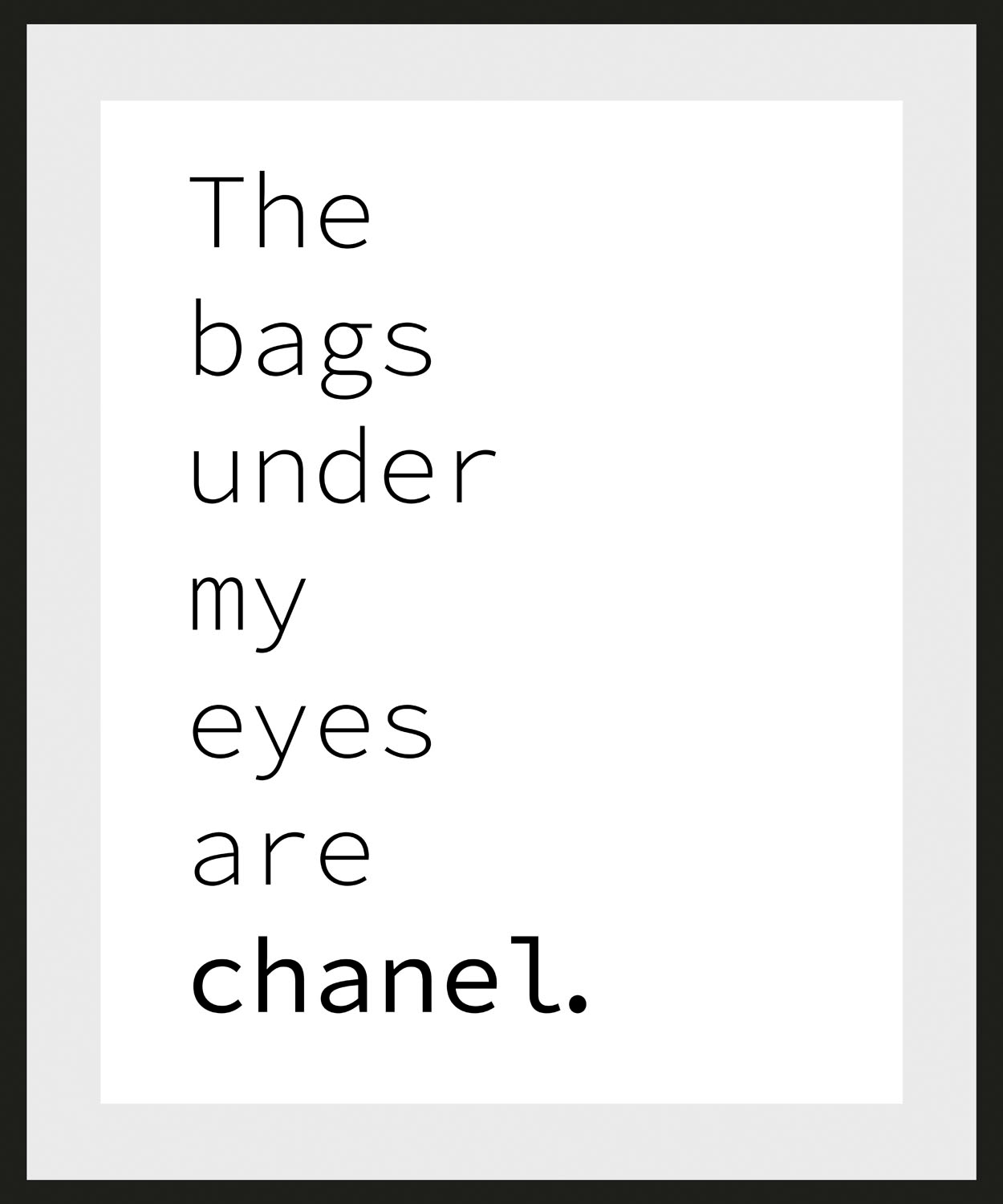 queence Bild »Chanel«, Schriftzüge-Humor-Sprüche & Texte-Schwarz-Weiß, (1 St.), HD Premium Poster-Druck inkl. Holzrahmen