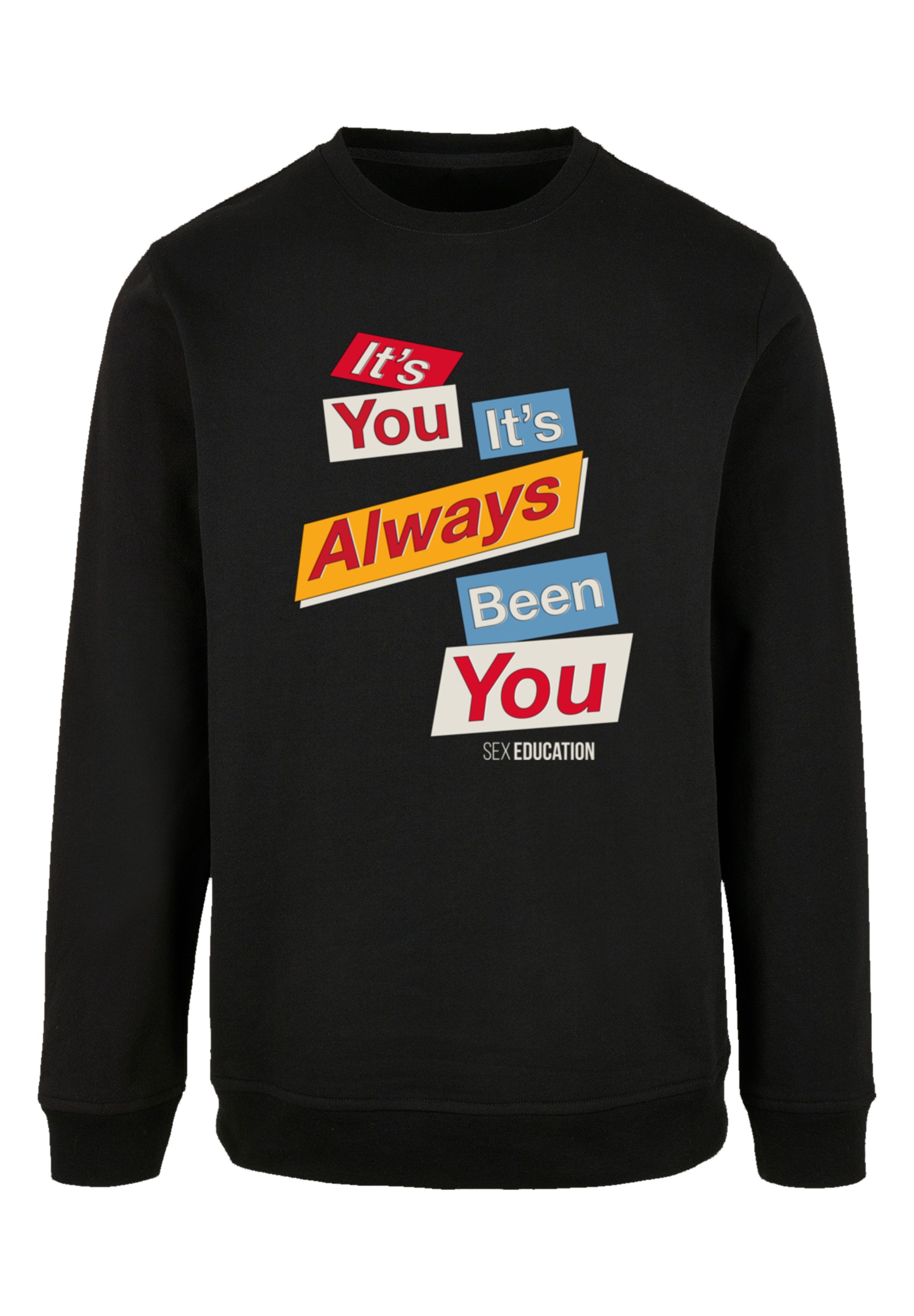 F4NT4STIC Sweatshirt »Sex Education It Always Been You Netflix TV Series«, Premium Qualität