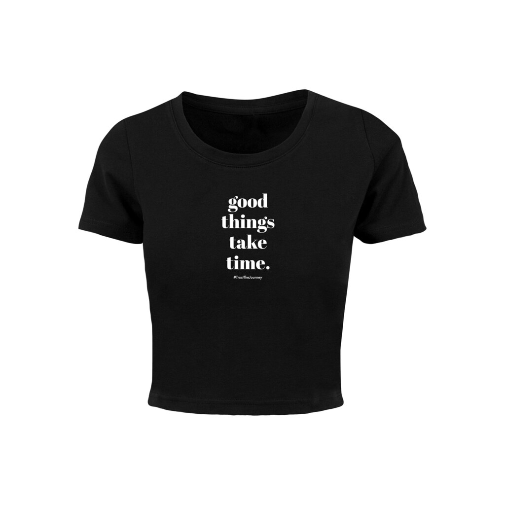 Merchcode T-Shirt »Merchcode Damen Ladies Good Things Take Time Cropped Tee«, (1 tlg.)