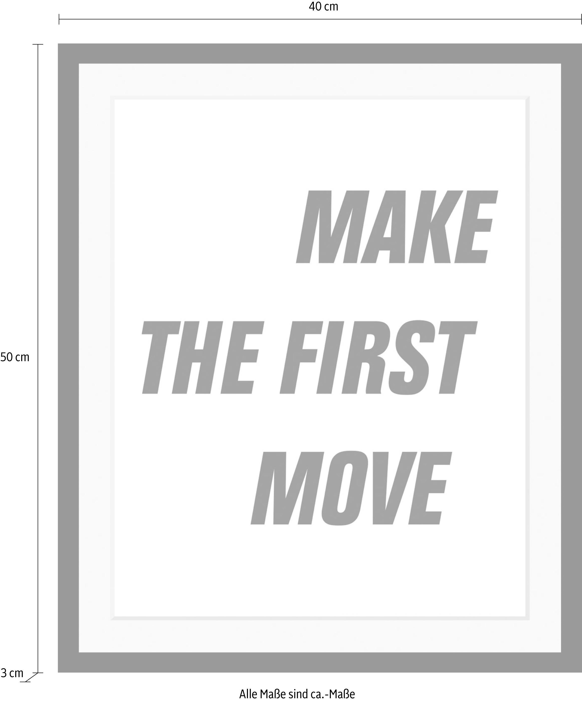 queence Bild »First Move«, Schwarz-Weiß-Schriftzug-Motivationsbilder, HD Premium Poster-Druck inkl. Holzrahmen