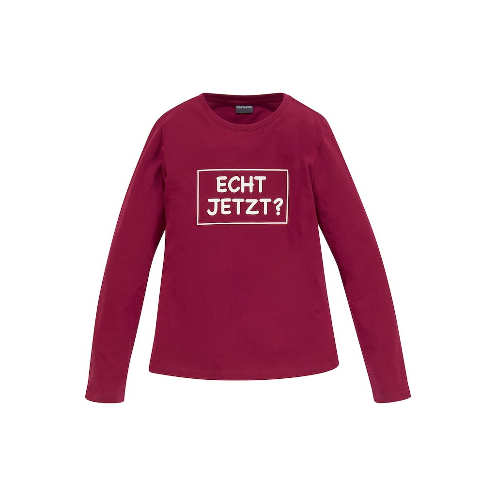 KIDSWORLD Langarmshirt »ECHT JETZT?«