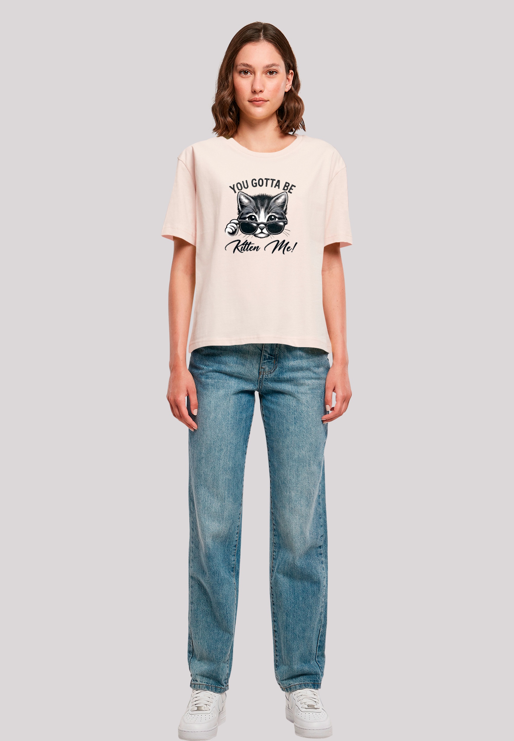 F4NT4STIC T-Shirt »Kätzchen You Gotta Be Kitten Me!«, Premium Qualität
