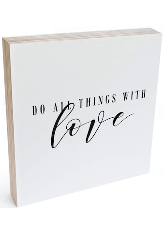 Holzbild »Tischdeko Do all things with love«, (1 St.)